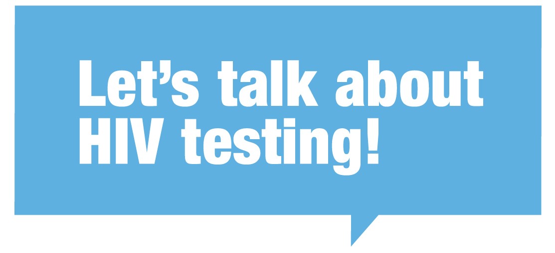 Let's talk about HIV testing