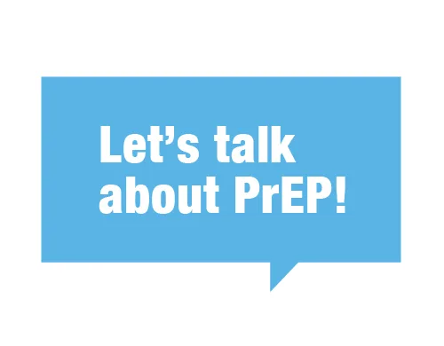 Let's Talk About PrEP! written in white in a light blue speech bubble