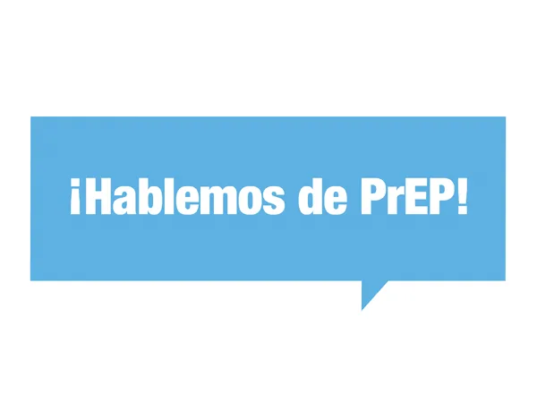 ¡Hablemos de PrEP!