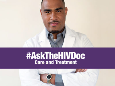 #AskTheHIVDoc: All About Care & Treatment! 1