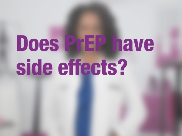 Graphic with text "Does PrEP have side effects" with doctor in background