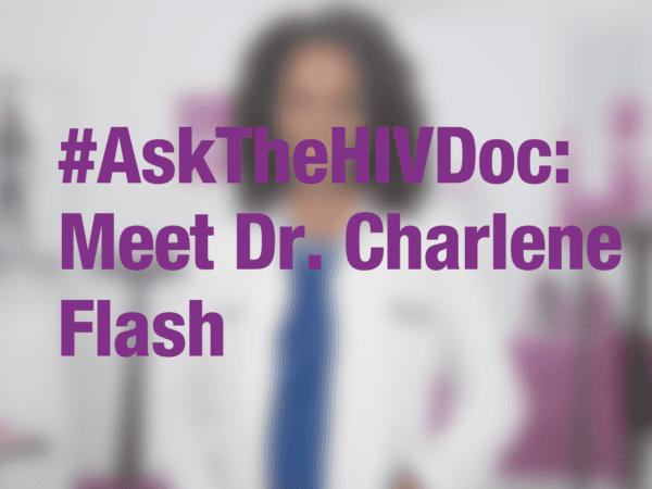 Graphic with text "#AskTheHIVDoc: Meet Dr. Charlene Flash" with doctor in background