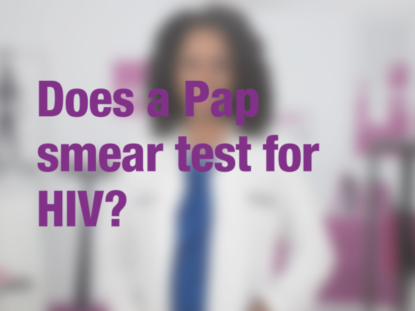 Graphic with text "Does a Pap smear test for HIV?" with doctor in background