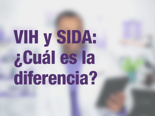 VIH y SIDA: ¿Cuál es la diferencia? 1