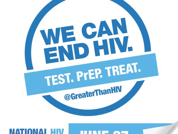 NHTD (June 27): We Can End HIV. Test. PrEP. Treat.
